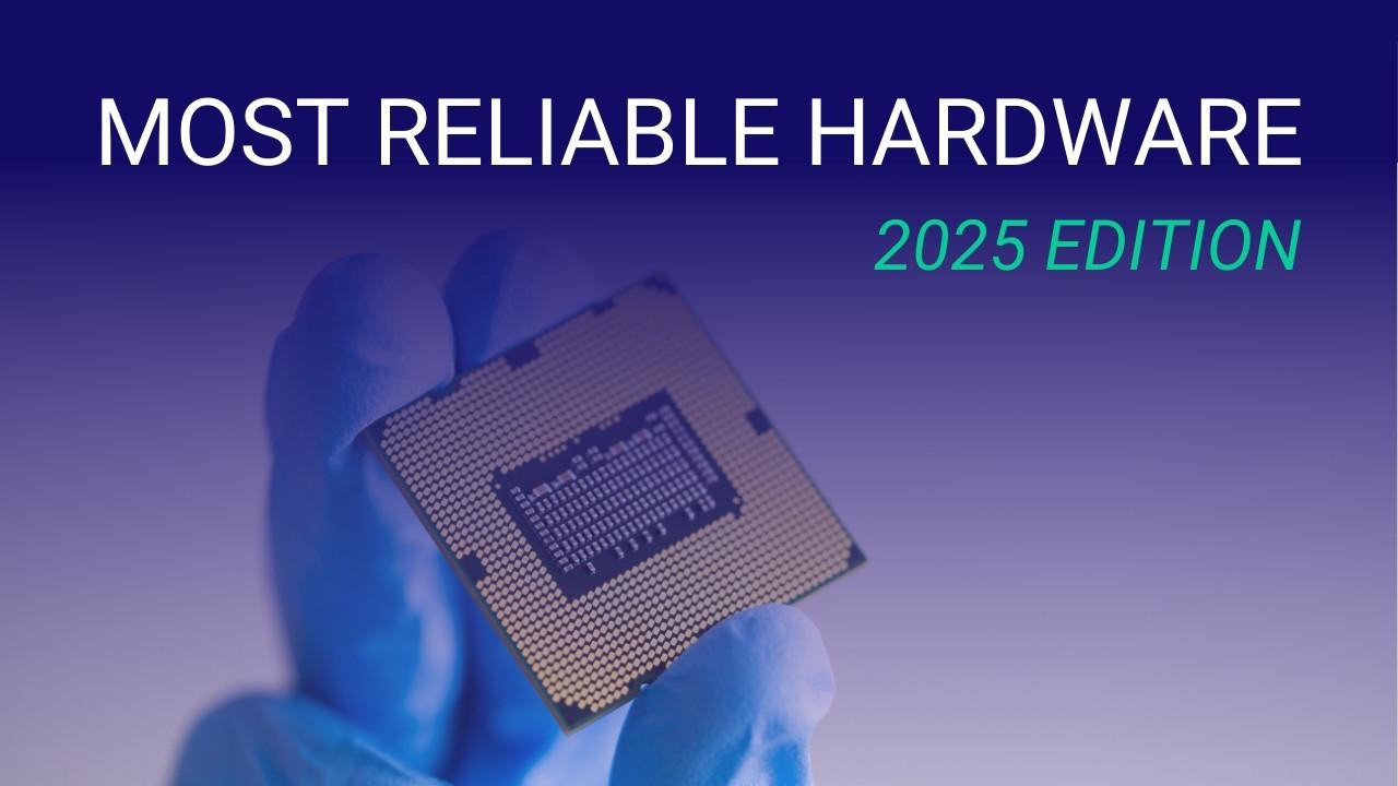 most reliable hardware of 2025 featured image